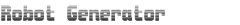 Robot Generator