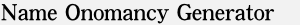 Name Onomancy Generator